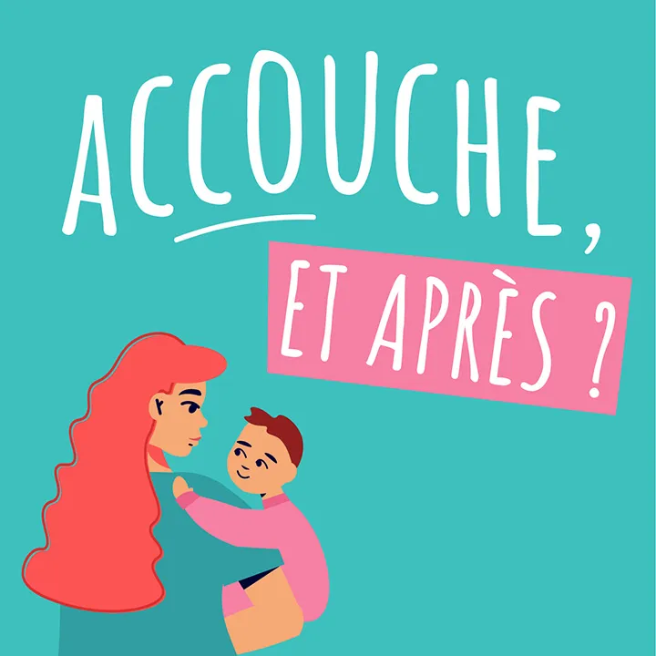 Logo du podcast Accouche, et après ?